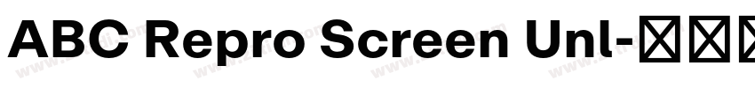 ABC Repro Screen Unl字体转换 ABC Repro Screen Unl字体转换
